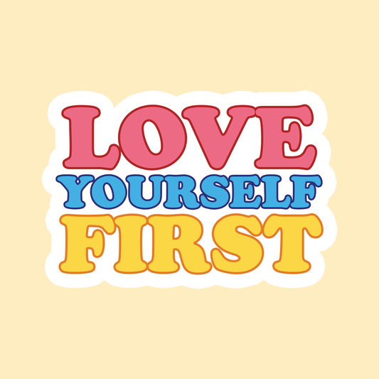 Love Yourself First Sticker